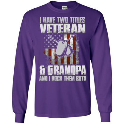Veteran T-shirt I Have Two Titles Veteran And Grandpa Purple