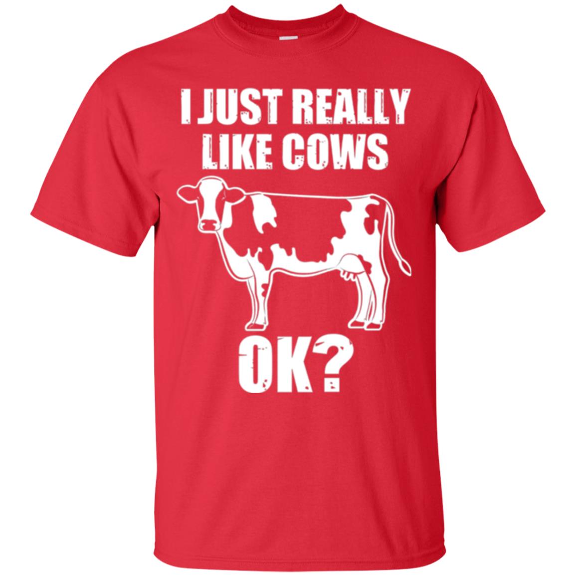 Cow Lovers T-shirt I Just Really Like Cows Ok Red