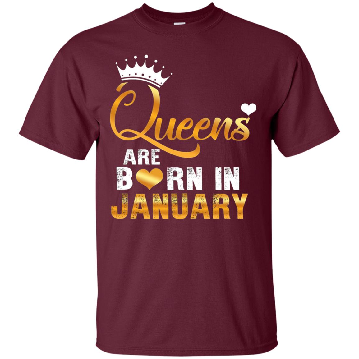 Birthday T-shirt Queens Are Born Iin January Maroon