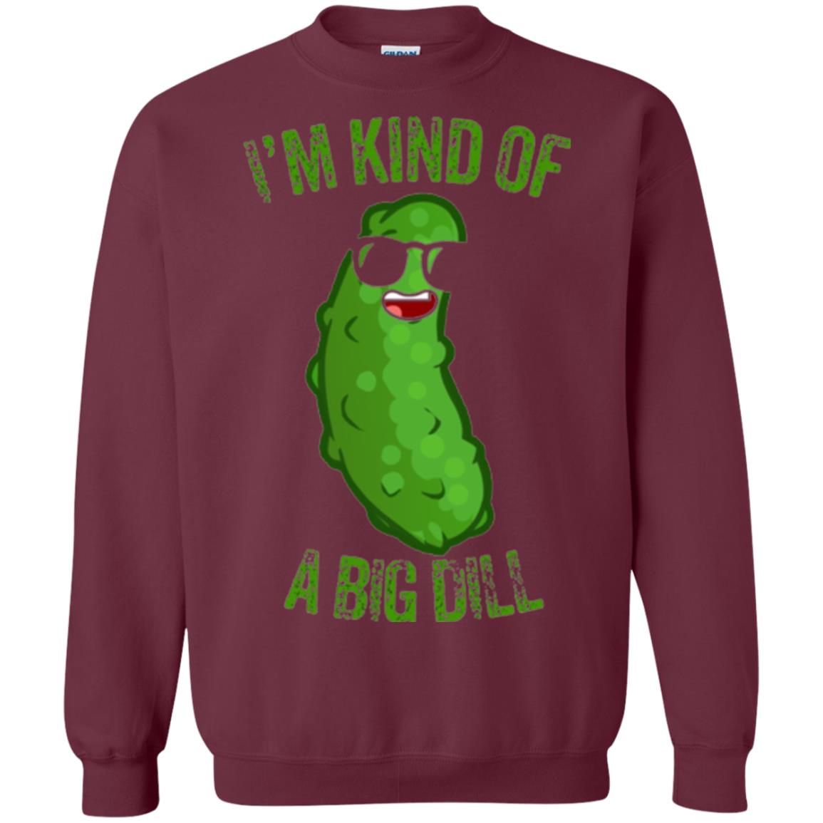 Funny Pickle T-shirt I_m Kind Of A Big Dill Maroon