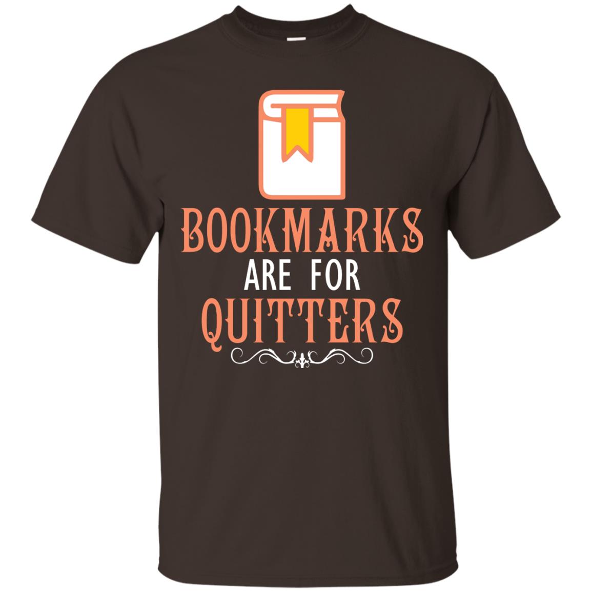 Bookmarks Are For Quitters Book Reader T-shirt Dark Chocolate