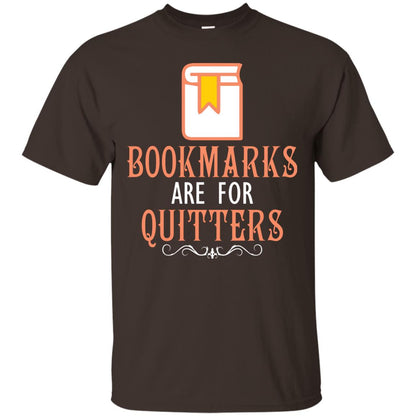 Bookmarks Are For Quitters Book Reader T-shirt Dark Chocolate