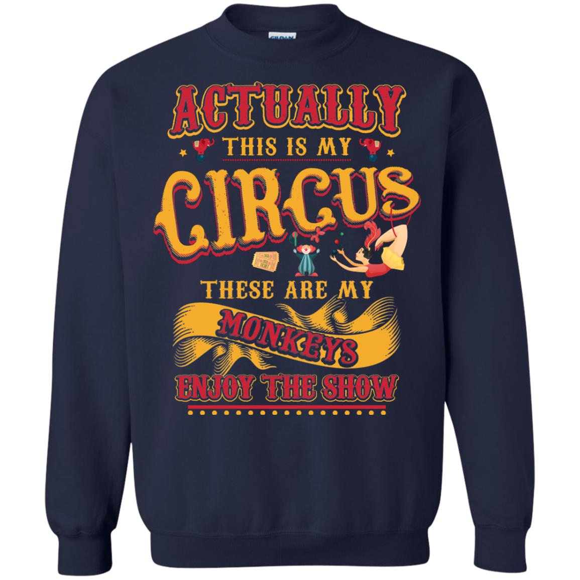 Actually This Is My Circus These Are My Monkeys Enjoy The Show Mommy Shirt Navy