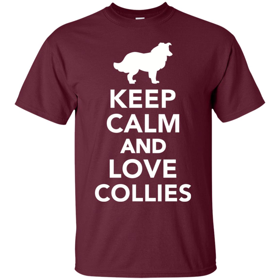 Keep Calm And Love Collies T-shirt Maroon