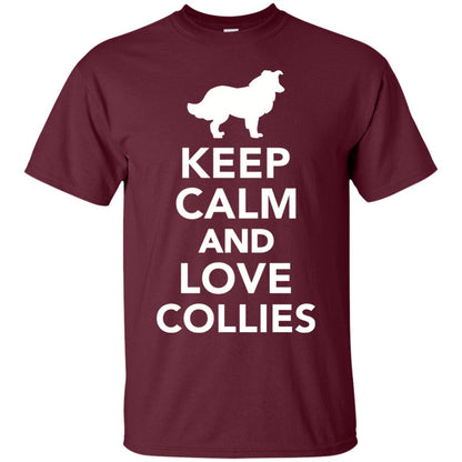 Keep Calm And Love Collies T-shirt Maroon