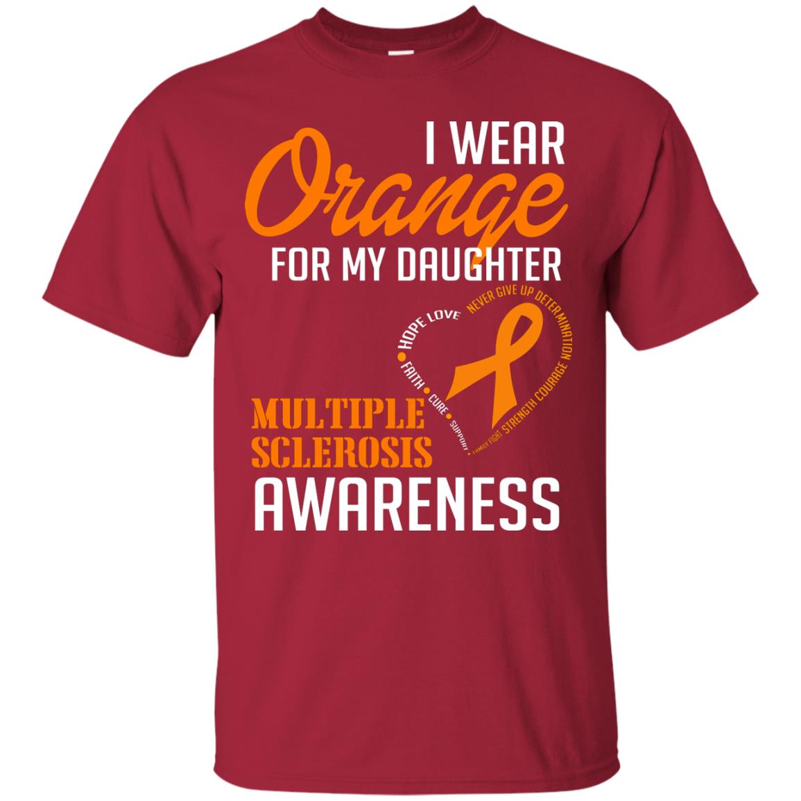 I Wear Orange For My Daughter Multiple Sclerosis Awareness T-shirt Cardinal