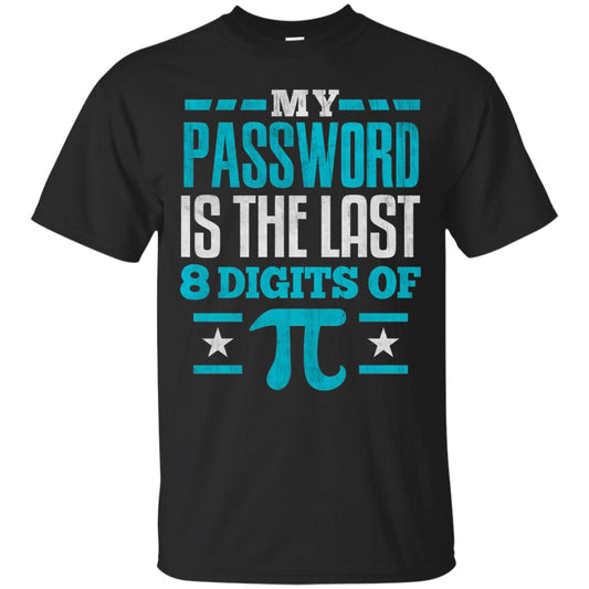 My Password Is The Last Digit Of Pi Pi Day T-shirt Black