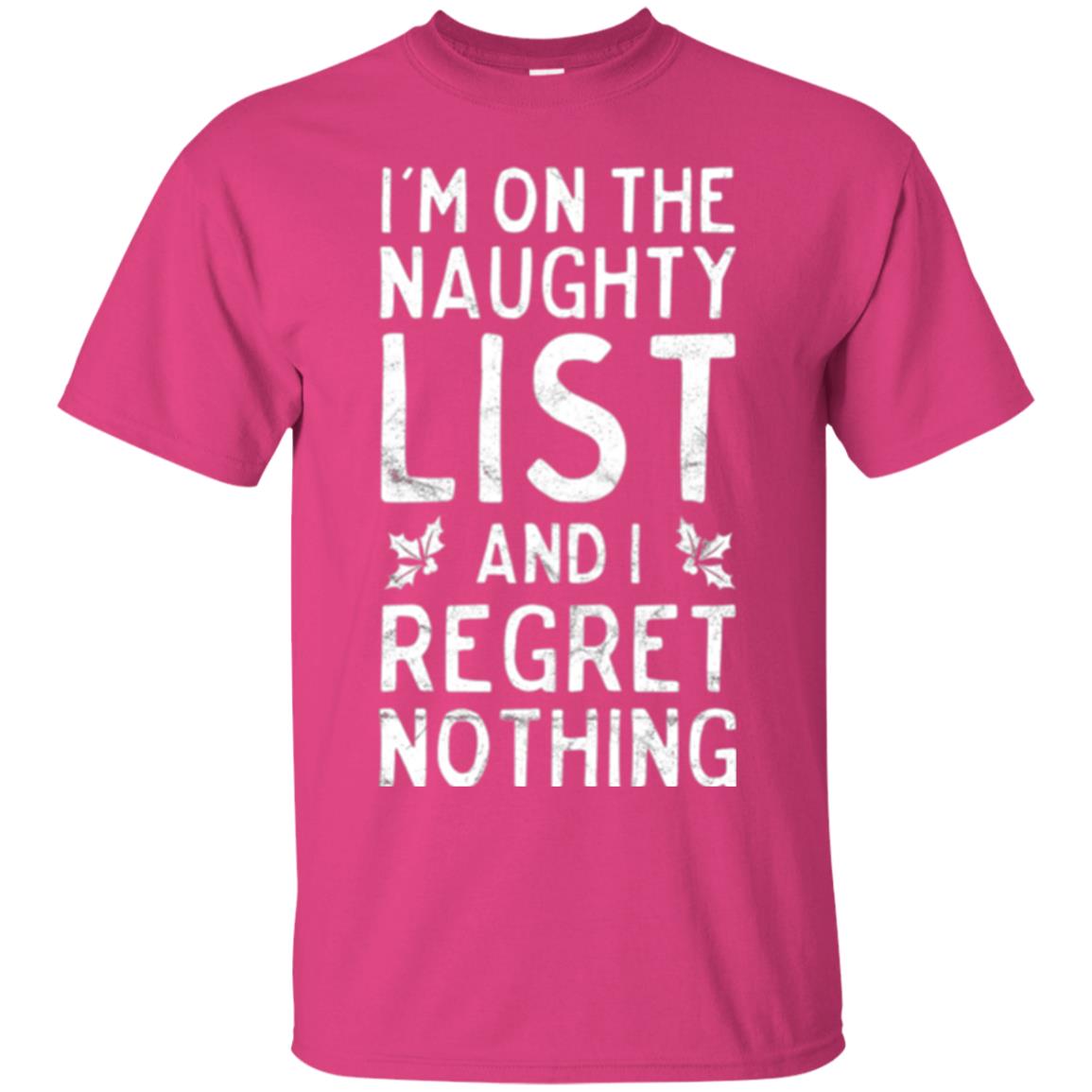 Christmas T-shirt I_m On The Naughty List Heliconia