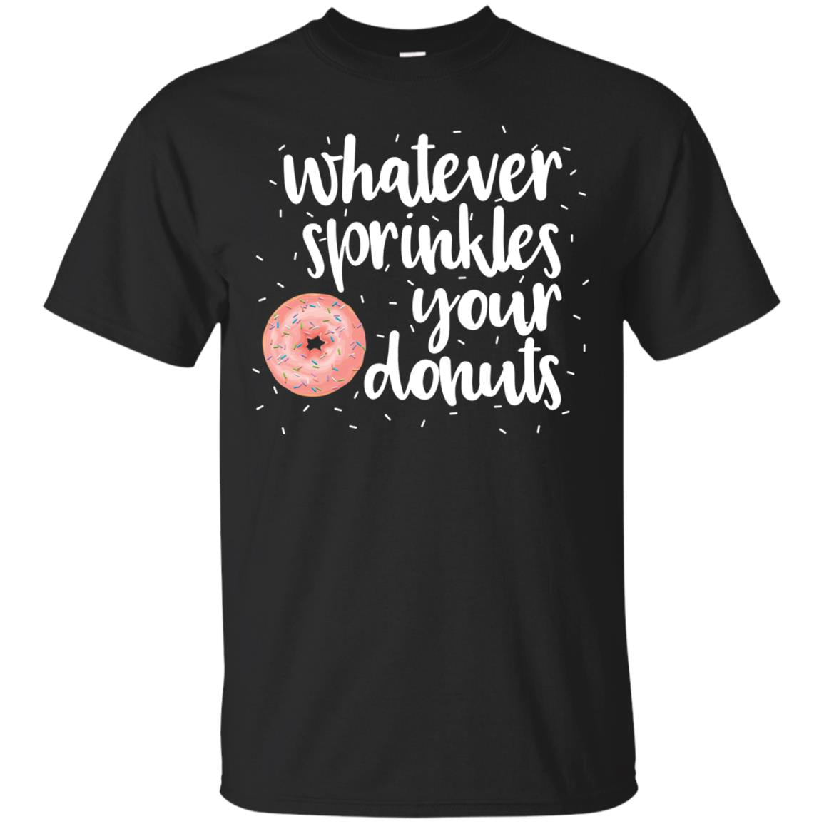 Whatever Sprinkles Your Donuts T-shirt Black