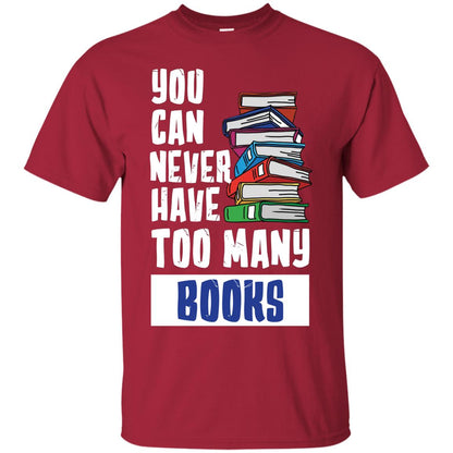 You Can Never Have Many Books Shirt Cardinal