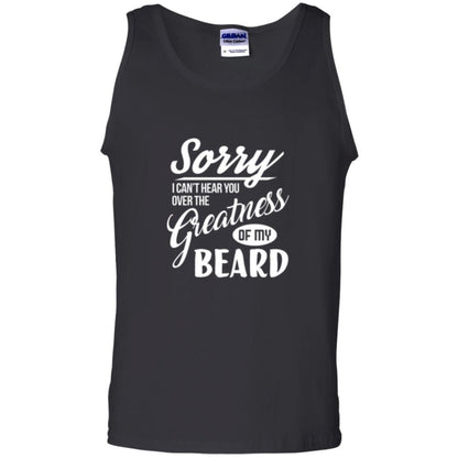 Bread Man T-shirt Sorry I Cant Hear You Over The Greatness Of My Beard Black