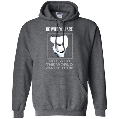 Be Who You Are Not The World Want You To Be Shirt Dark Heather