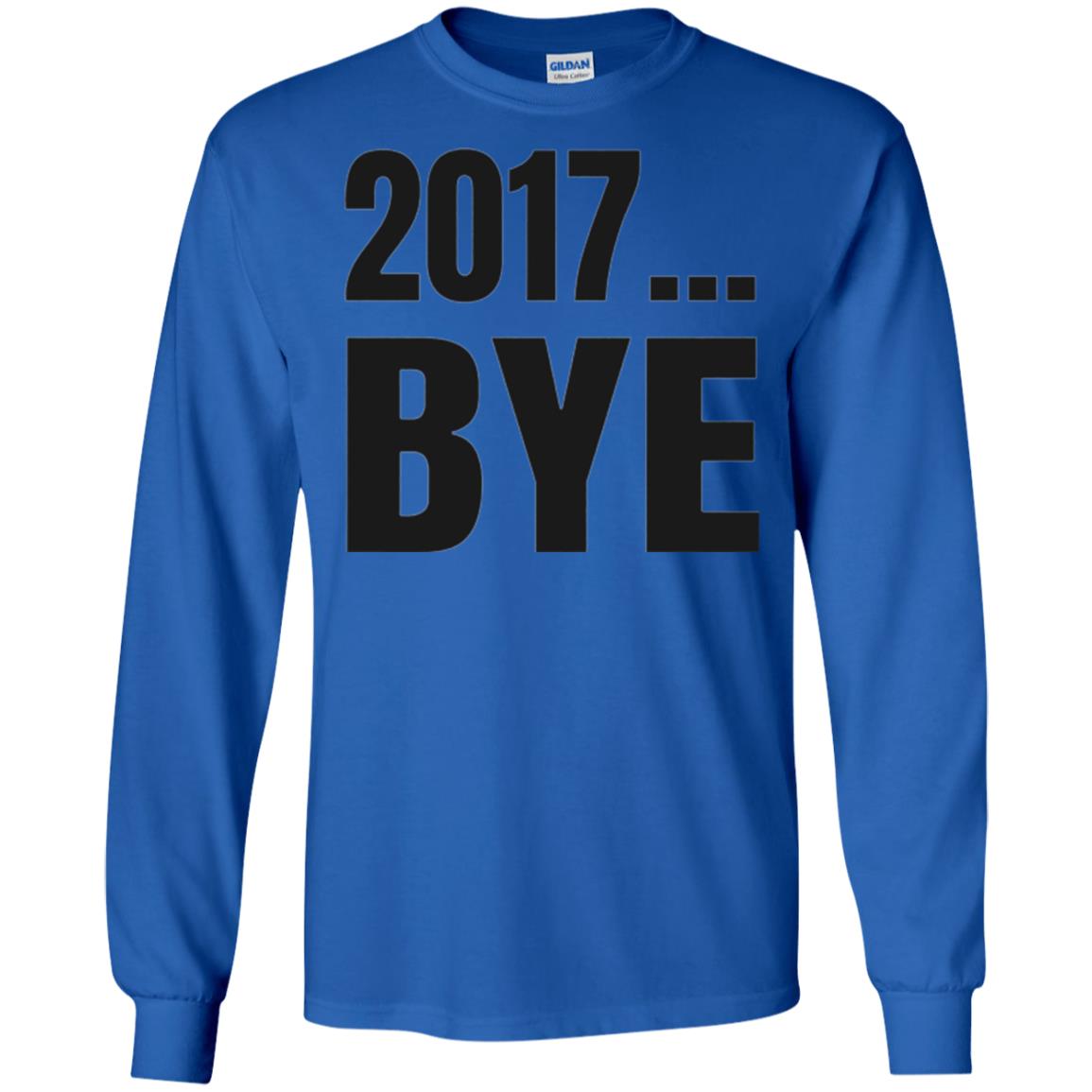 Happy New Year Eve T-shirt Shirt Bye 2017 Royal