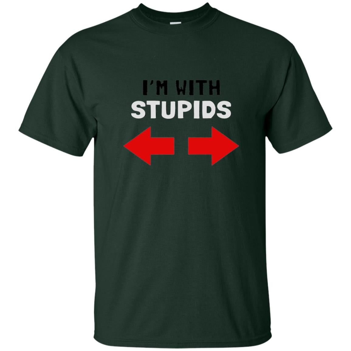 Im With Stiupid Funny Adult Shirt Forest