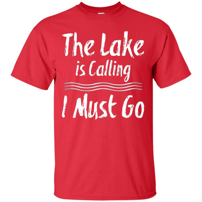 The Lake Is Calling I Must Go Lake Lovers T-shirt Red