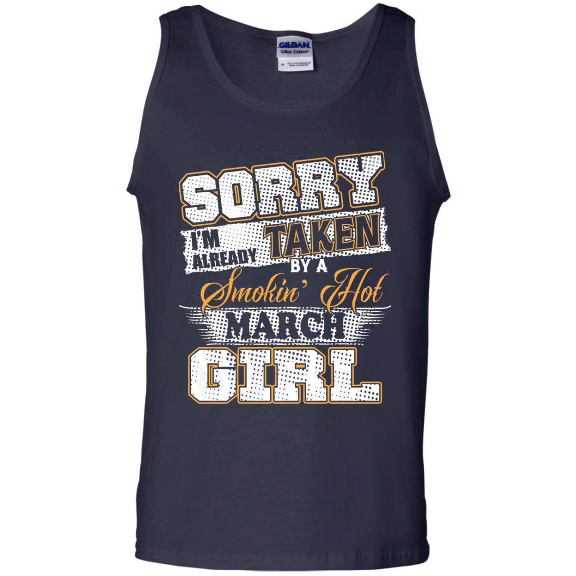 March T-shirt Sorry I_m Already Taken By A Smokin Hot March Girl Navy