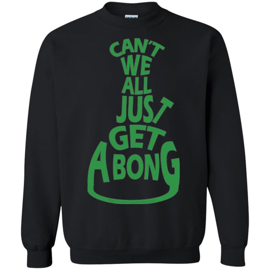 Cannabis T-shirt Can't We All Just Get A Bong T-shirt Black