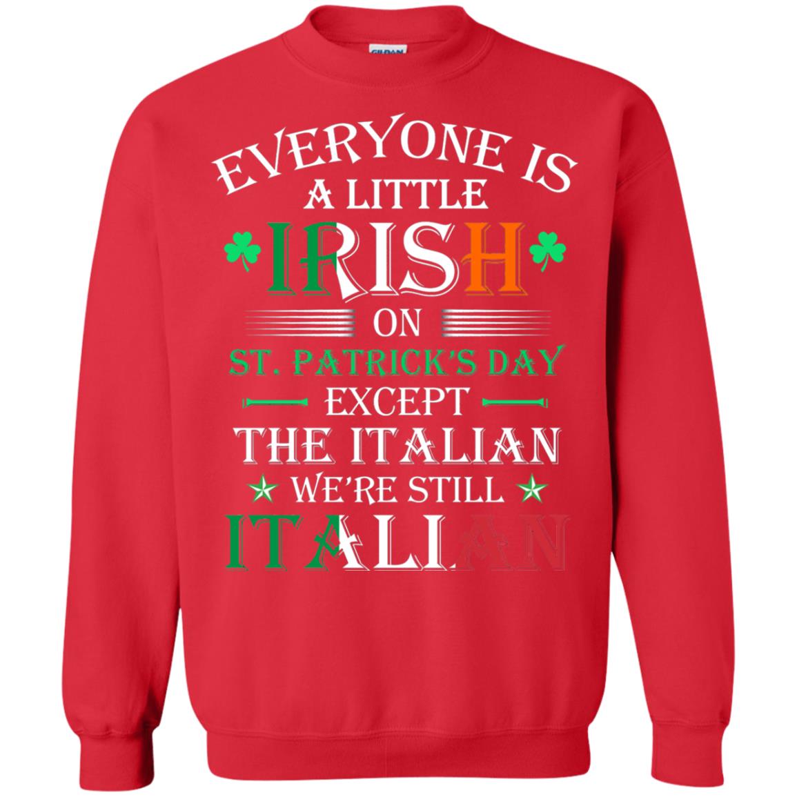 We_re Still Italian On St. Patricks Day T-shirt Red
