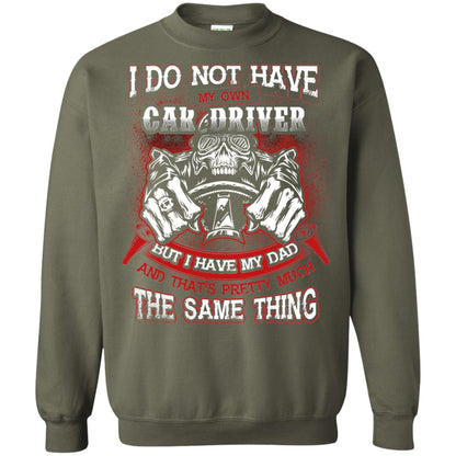 But I Have My Dad And Thats Pretty Much The Same Thing Family Shirt Military Green