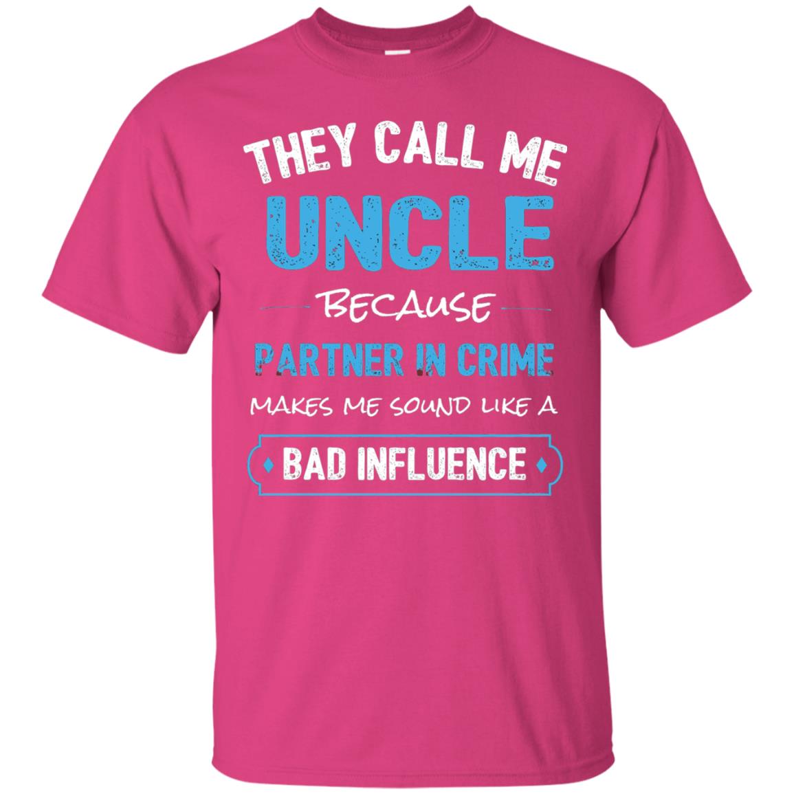 They Call Me Uncle Because Partner In Crime Uncle T-shirt Heliconia