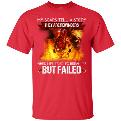 My Scars Tell A Story They Are Reminders When Life Tried To Break Me But Failed Shirt Red