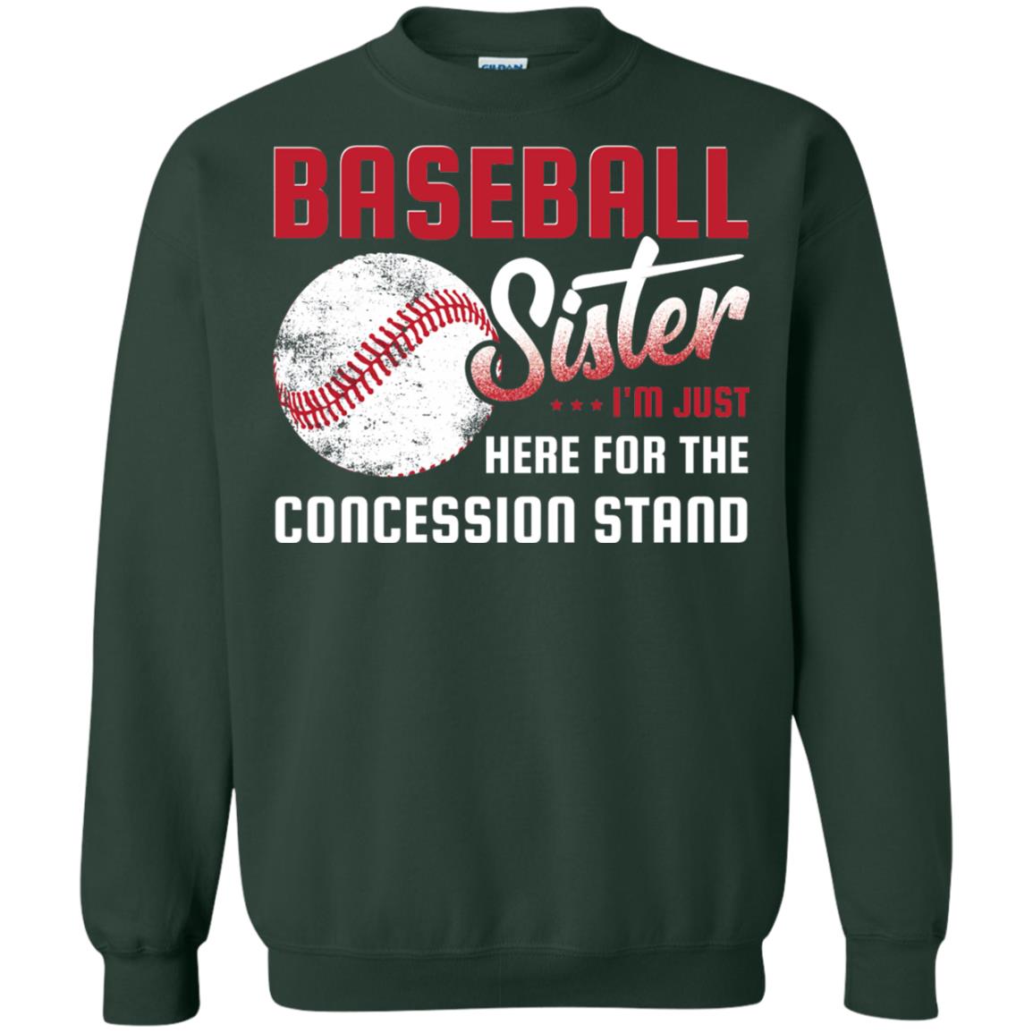 Baseball Sister Shirt Im Just Here For Concession Stand Forest Green