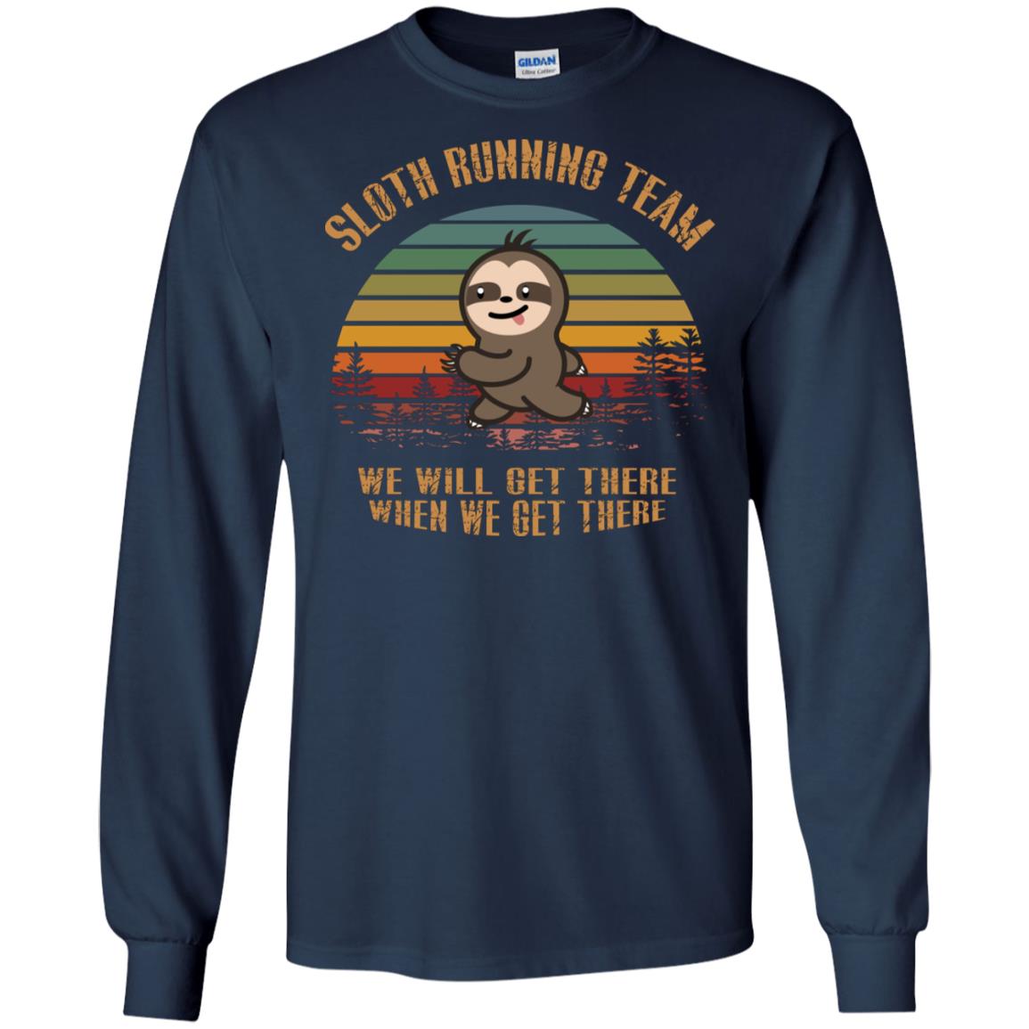 Sloth Running Team We Will Get There When We Get There Shirt Navy
