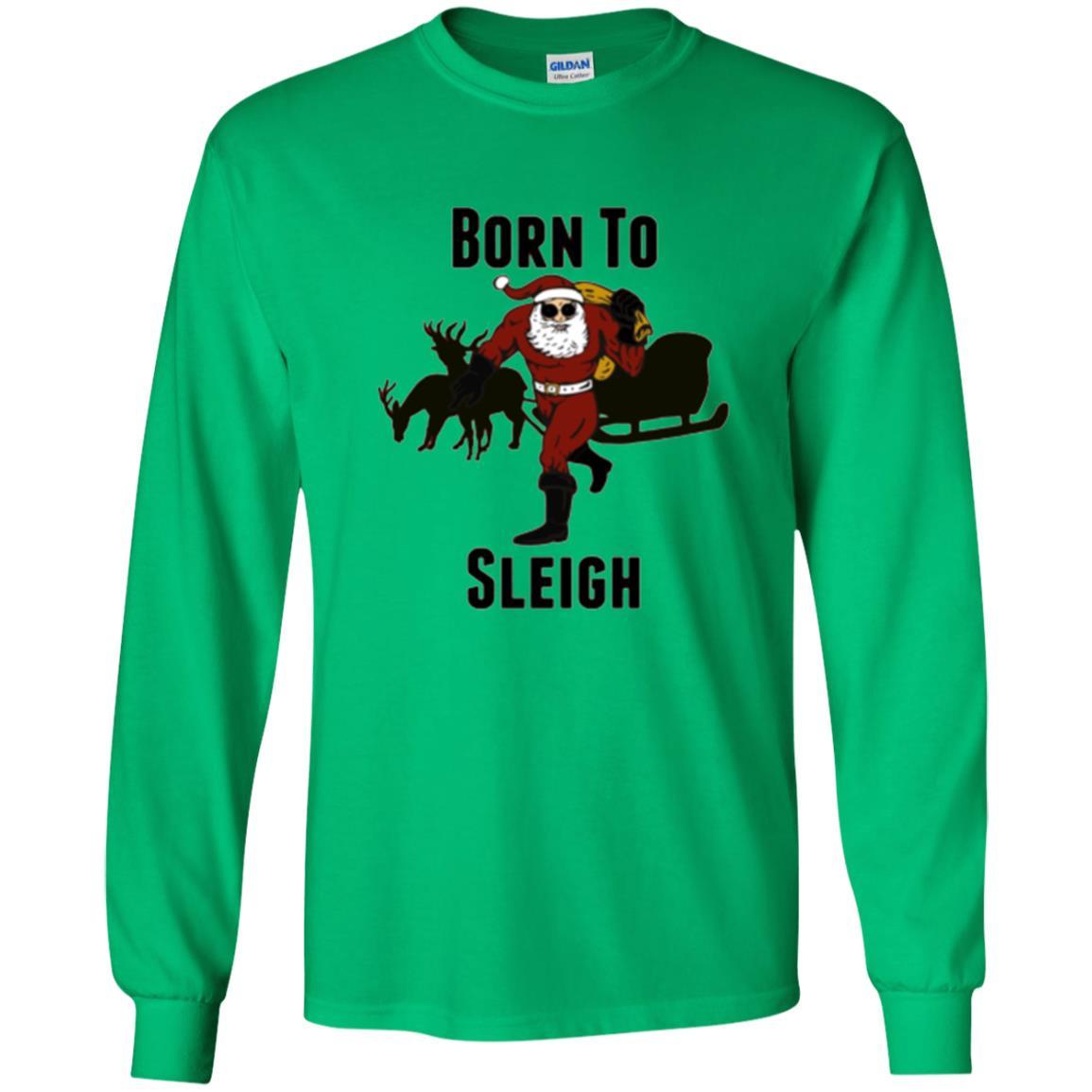 Christmas T-shirt Born To Sleigh T-shirt Irish Green