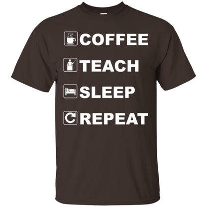 Coffee Teach Sleep Repeat Funny Teacher Gift T-shirt Dark Chocolate