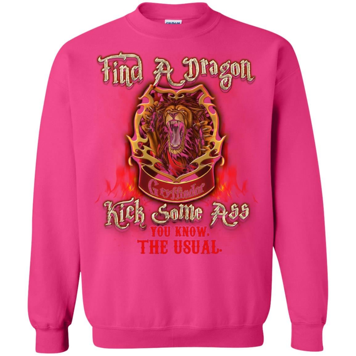 Find A Dragon Kick Some Ass You Know The Usual Gryffindor House Harry Potter Fan ShirtG180 Gildan Crewneck Pullover Sweatshirt 8 oz.