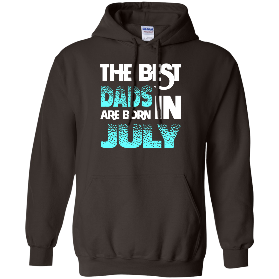 Daddy T-shirt The Best Dads Are Born In July Dark Chocolate