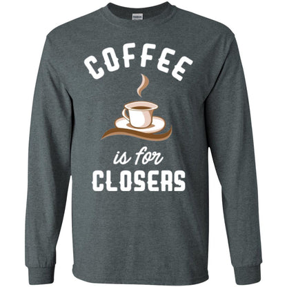 Coffee T-shirt Is For Closers Dark Heather