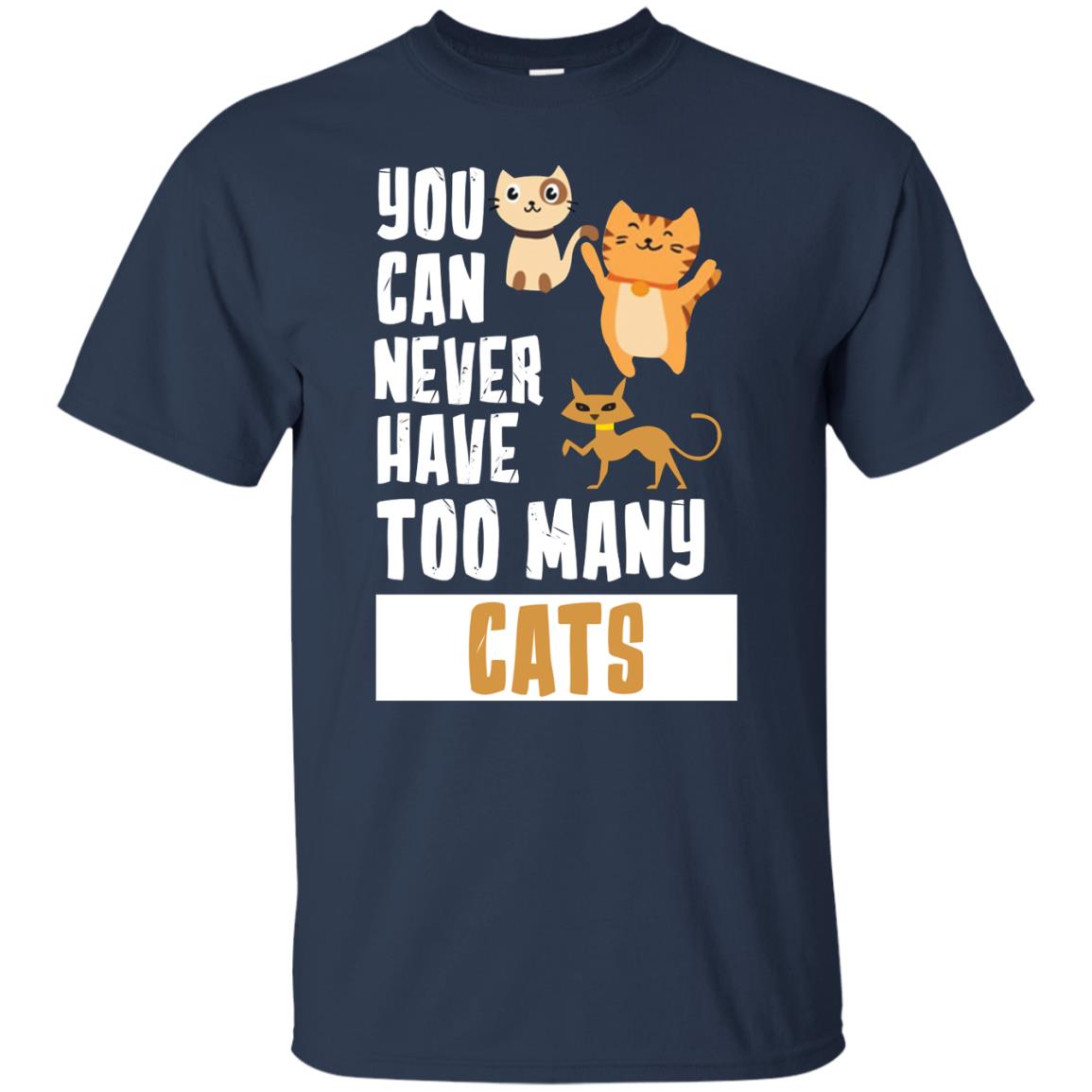 You Can Never Have Too Many Cats Shirt Navy