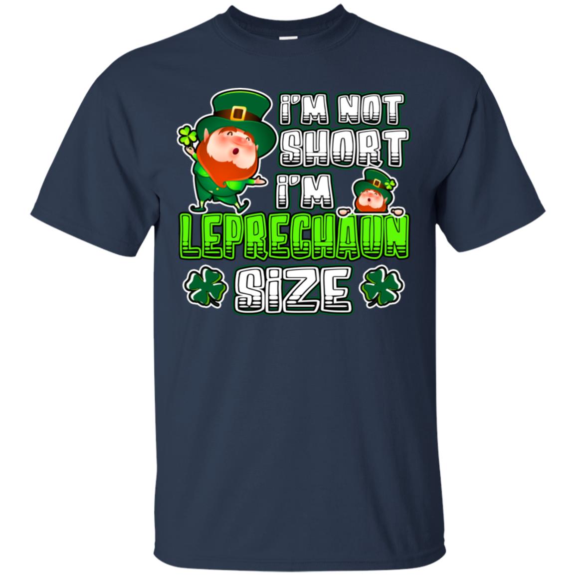 Im Not Short Im Leprechuan Size Irishman Ireland Shirt Navy