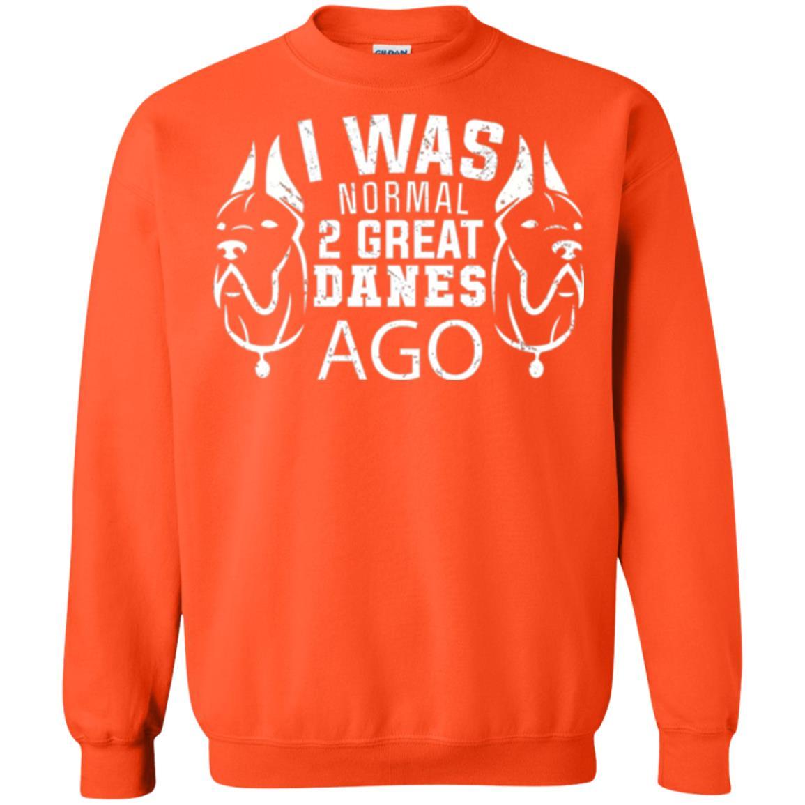Dog Lover T-shirt I Was Normal 2 Great Danes Ago Orange