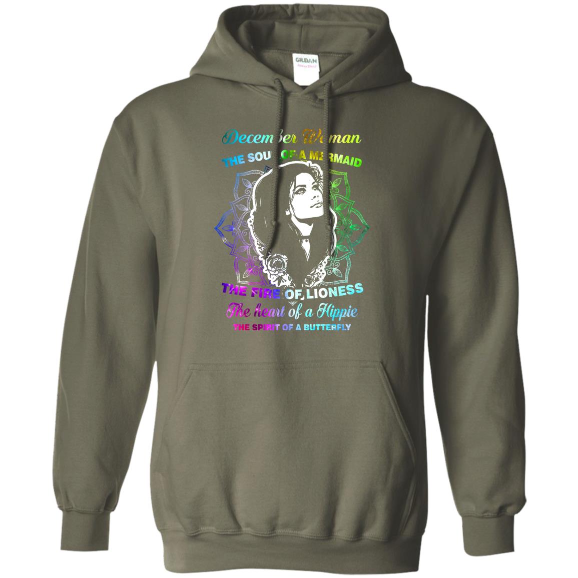 December Woman Shirt The Soul Of A Mermaid The Fire Of Lioness The Heart Of A Hippeie The Spirit Of A Butterfly Military Green