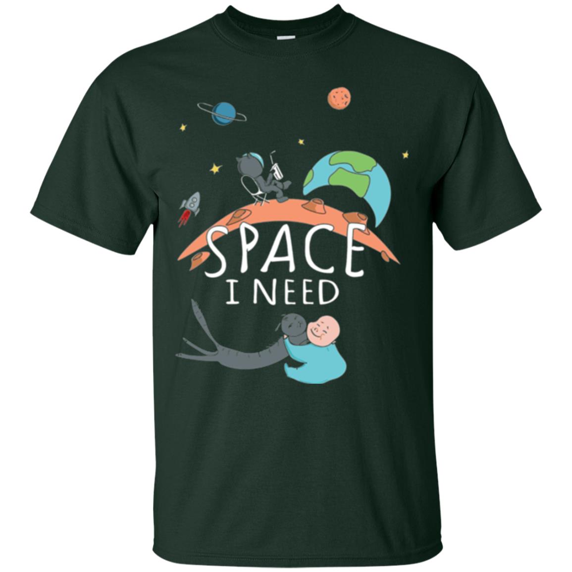 Funny Astronaut Universe Pun T-shirt I Need Space Forest Green
