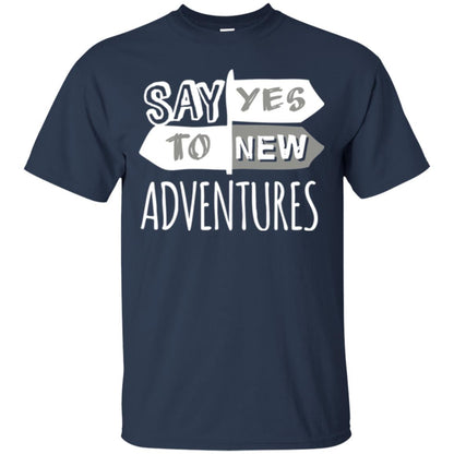 Say Yes To New Adventures Travel Explore Wanderlust T-shirt Navy