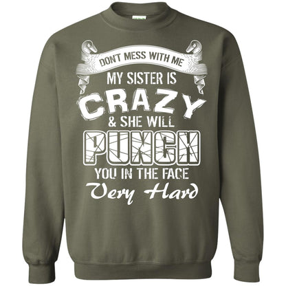 Don_t Mess With Me My Sister Is Crazy Family T-shirt For Boys And Girls Military Green
