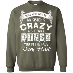 Don_t Mess With Me My Sister Is Crazy Family T-shirt For Boys And Girls
