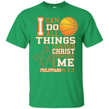 I Can Do All Things Through Christ Who Strengthens Me Basketball Shirt Irish Green
