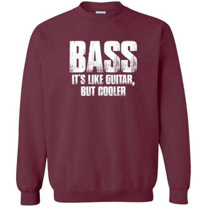 Funny Music T-shirt Bass It_s Like Guitar But Cooler Maroon