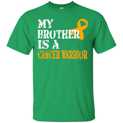My Brother Is A Cancer Warrior Kidney Cancer Survivor Shirt Irish Green