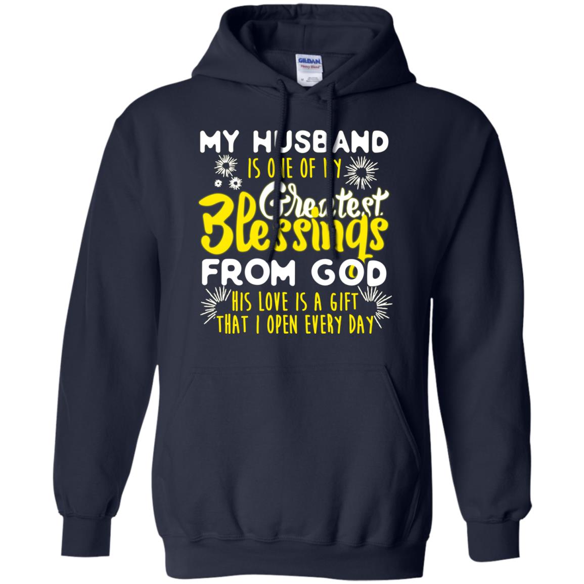 My Husband Is One Of My Greatest Blessings From God His Love Is A Gift That I Open Every Day Shirt For Wife Navy