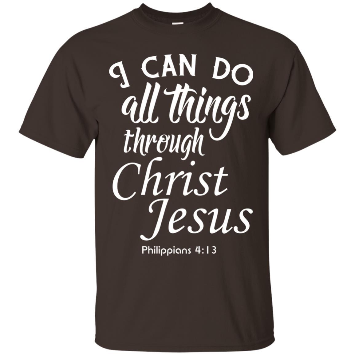 Christian T-shirt I Can Do All Things Through Christ Jesus Dark Chocolate