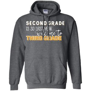 Rata-second Grade Is So Last Year Welcome To Third Grade Back To School 2019 ShirtG185 Gildan Pullover Hoodie 8 oz.