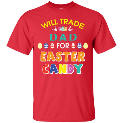 Will Trade Dad For Easter Candy Family T-shirt T-shirt For Easter Holiday Red