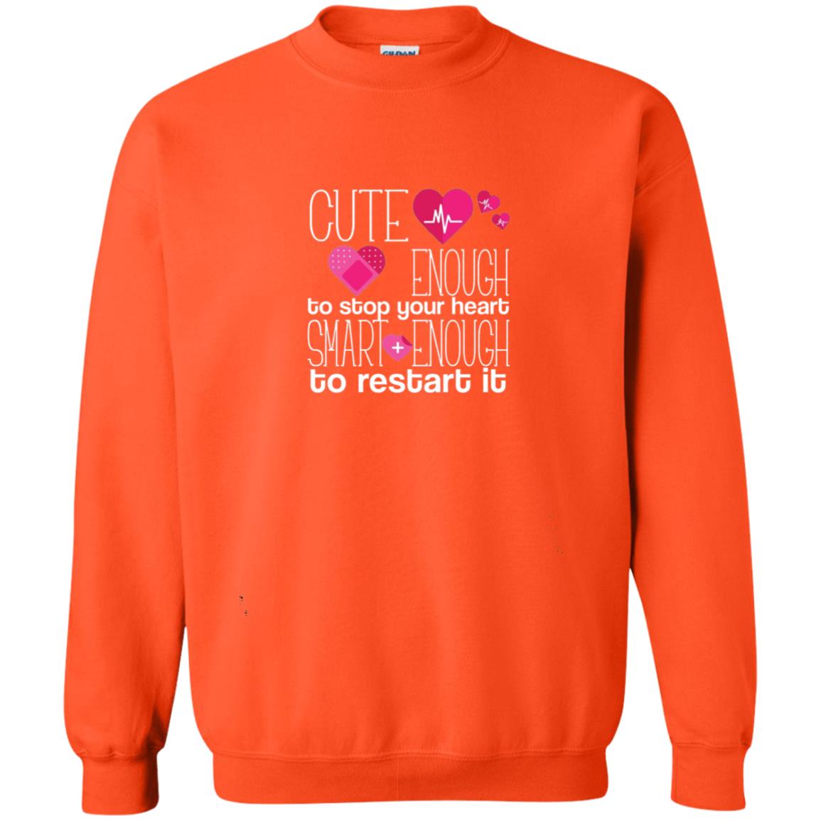 Cute Enough To Stop Your Heart Smart Enough To Restart It Nursing Student Orange