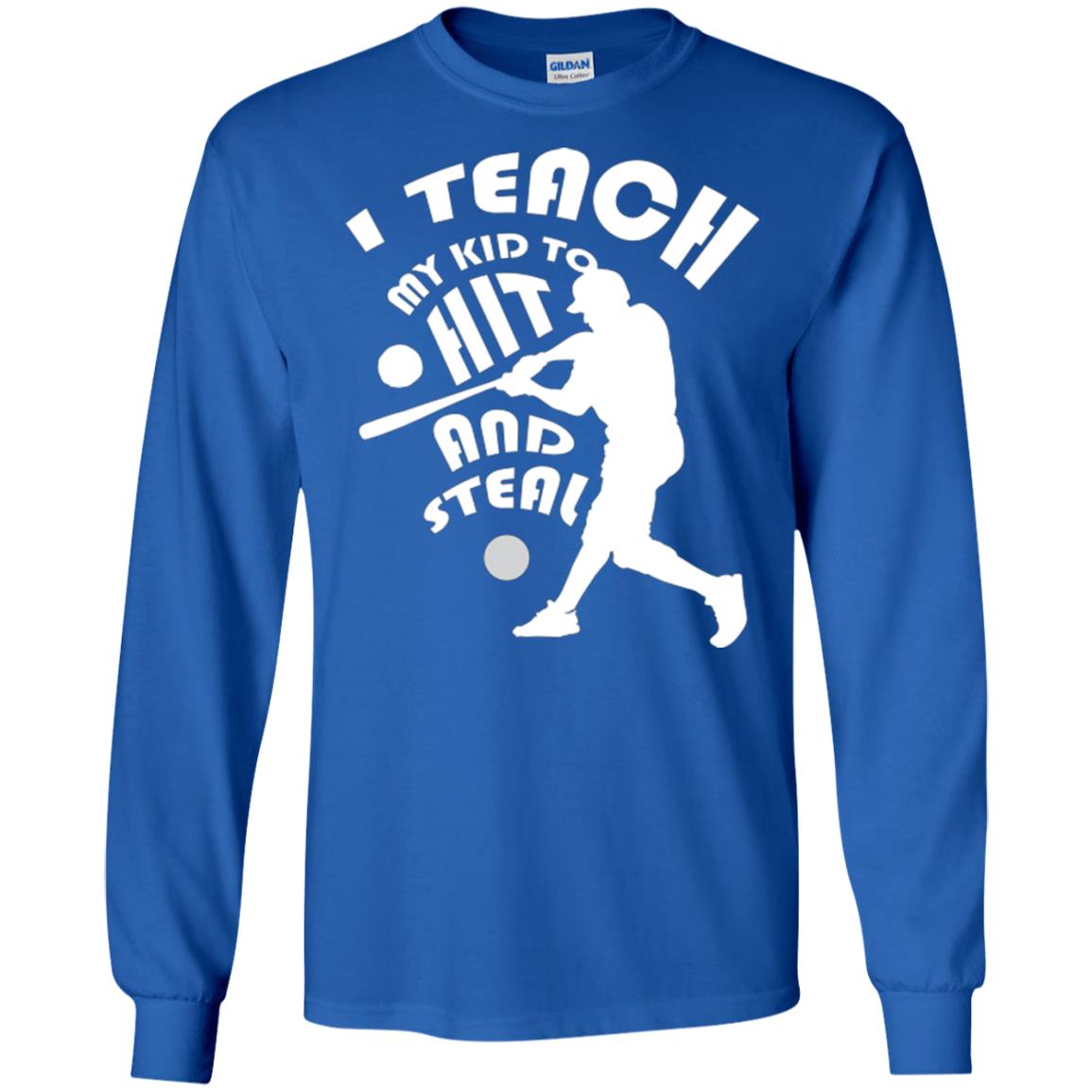 Baseball Lover T-shirt I Teach My Kid To Hit And Steal Royal