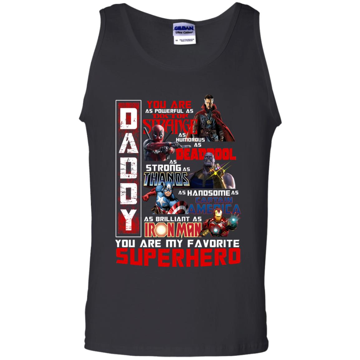 Daddy You Are As Powerful As Doctor Strange You Are My Favorite Superhero ShirtG220 Gildan 100% Cotton Tank Top